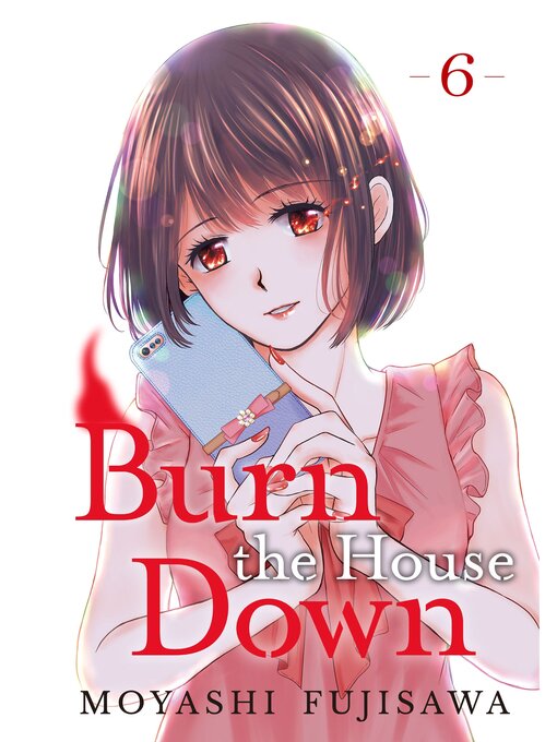 Title details for Burn the House Down, Volume 6 by Moyashi Fujisawa - Available